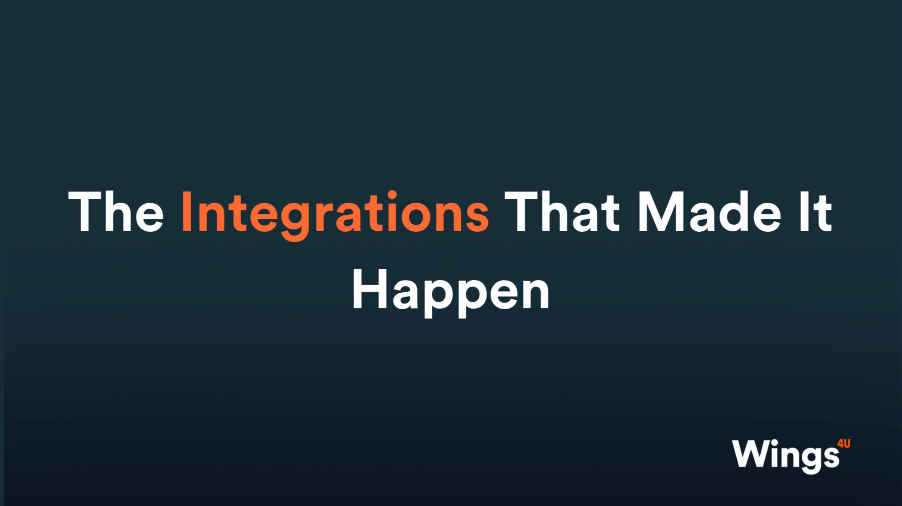 The Integrations That Made It Happen - Featured Image